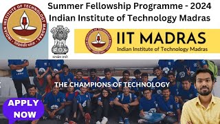 Summer Fellowship Programme  2024  Indian Institute of Technology Madras  Stipend ₹6000Month [upl. by Bunny]