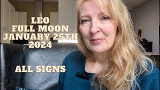 Full Moon in Leo January 25th 2024 ALL SIGNS [upl. by Morena]