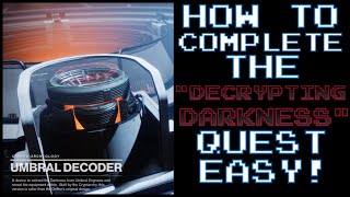 HOW TO COMPLETE  quotDecrypting The Darknessquot Quest quotEASYquot  Destiny 2 2021 [upl. by Enaelem]