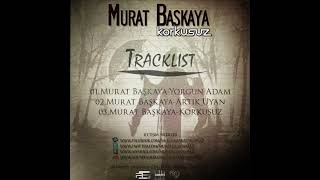 Murat Başkaya  Korkusuz Korkusuz EP Album 2013 Ruth Sleaze Beats [upl. by Diraj]