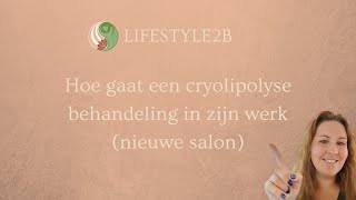 Hoe gaat een cryolipolyse behandeling bij Lifestyle2B amp ervaring van Jessica [upl. by Terencio]