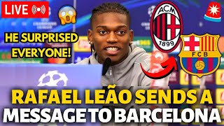 🚨URGENT RAFAEL LEÃO JUST SENT A MESSAGE TO BARCELONA NOBODY EXPECTED THIS BARCELONA NEWS TODAY [upl. by Akenehs869]