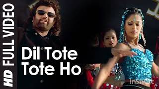 Dil Tote Tote Ho Gaya  Full Video Song  Bichhoo  Shweta Shetty Hansraj Han  Bobby Deol [upl. by Sirronal350]