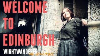 Exploring Edinburgh  Travel Vlog 2  WightWanderer On Holiday [upl. by Aveline]