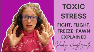 TOXIC STRESS  Fight Flight Freeze amp Fawn Explained [upl. by Harcourt853]