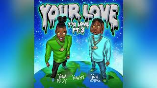 YNW Melly YNW BSlime amp Ynw 4L  772 Love Pt 3 Your Love Clean [upl. by Colette]