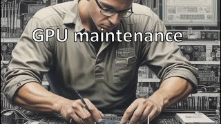 GPU Maintenance [upl. by Allerie]