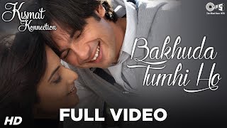 Bakhuda Tumhi Ho Full Video  Kismat Konnection  Shahid amp Vidya  Atif Aslam amp Alka Yagnik  Pritam [upl. by Kahn443]