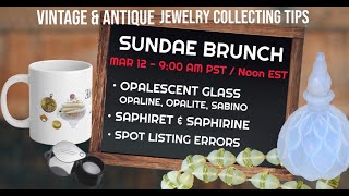 Sundae Brunch March 12  Jewelry Sourcing Research amp Identification Tips  LIVE [upl. by Bettina]