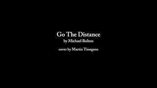 quotGo The Distance  Michael Bolton  Martin Tiongson Coverquot [upl. by Alric]