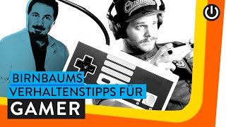 Das richtige Verhalten als Gamer  Birnbaums Verhaltenstipps [upl. by Ping260]