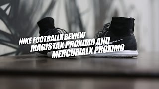 Review  Nike MercurialX Proximo amp MagistaX Proximo [upl. by Lennor664]