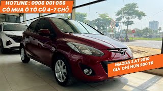 Mazda 2 Số Tự Động 2010 Xe Rất Đẹp ODO 12V Giá Chỉ Hơn 200 Tr  Mazda 2 Bền Lành Giá Rẻ Cho Anh Chị [upl. by Gerrilee]