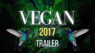 VEGAN 2017  Documentary Trailer [upl. by Hedges]