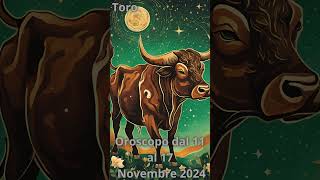 Toro Oroscopo dal 11 al 17 Novembre 2024 [upl. by Ardnnaed]