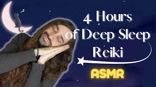 4 Hours of Deep Sleep Reiki  ASMR [upl. by Ecyac]