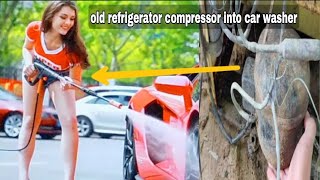 Genius idea from old refrigerator compressor into car washer high pressure pump DIY car washer [upl. by Asilam]