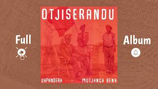 Mutjanga Bena  2012 FULL ALBUM Otjiserandu MBM626 x Mutjangatjike Bena Muundjua [upl. by Llemart]