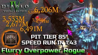 INSANE SPEED FLURRY OVERPOWER ROGUE  Pit Tier 85 in 143  Season 6 in Diablo 4 Vessel of Hatred [upl. by Odlonra]