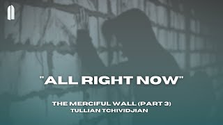 quotAll Right Nowquot  The Merciful Wall Part 03  Tullian Tchividjian [upl. by Klarika]