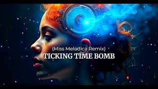 Elohim  Ticking time bomb Miss Melodica Remix [upl. by Nil580]