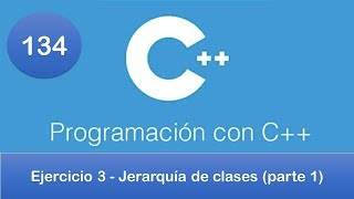 134 Programación en C  POO  Ejercicio 3  Jerarquía de clases parte 1 [upl. by Martguerita933]