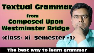 Textual Grammar from Composed Upon Westminster Bridge  Class 11  Semester 1  WBCHSE English [upl. by Htinnek]