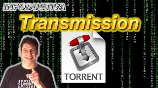 ⬇️ Qué es y Como se utiliza Transmission en Windows MacOS y Linux [upl. by Sinoda]