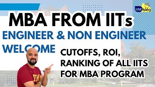 MBA from IITs  Engg amp Non Engg welcome  Cutoffs ROI Ranking of all IITs for MBA Programs [upl. by Lleznov]