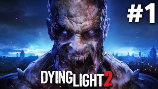 DYING LIGHT 2 Stay Human Gameplay Walkthrough Part 1  NEW PARKOUR ZOMBIE GAME Full Game [upl. by Ainud]