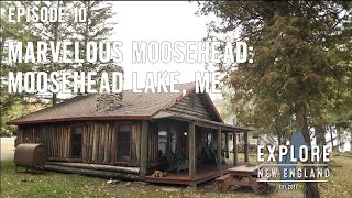 Ep 10 Marvelous Moosehead Moosehead Region ME Fall [upl. by Germana]