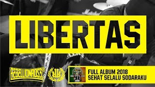 Rebellion Rose  LIBERTAS Official Lyric Video Full Album Sehat Selalu Sodaraku 2018 [upl. by Karin]