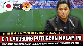 🔴LANGSUNG PUTUSKAN MALAM INI  PERNYATAAN TEGAS amp KERAS ERIK TOHIR USAI INDONESIA KALAH 40 VS JPANG [upl. by Harriet]