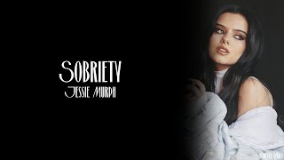 Jessie Murph  Sobriety Lyrics [upl. by Mcfadden905]