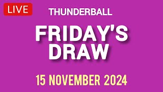 National Lottery Thunderball draw live tonight results from friday 15 November 2024  thunderball [upl. by Htirehc]