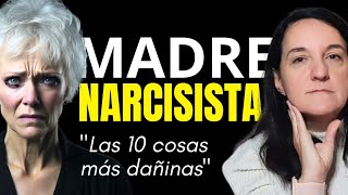 Las 10 Cosas Más DAÑINAS de la Madre Narcisista [upl. by Elatsyrk]