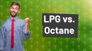 Is LPG an octane [upl. by Adnohr]