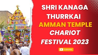 Ealing Shri Kanaga Thurrkai Amman Temple Chariot Festival 2023 [upl. by Aneled]