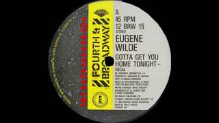 Eugene Wilde  Gotta Get You Home Tonight Extended Vocal Version [upl. by Kassey903]