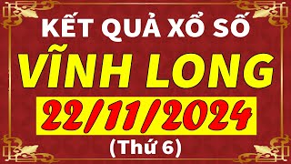 Xổ số Vĩnh Long ngày 22 tháng 11  XSVL  KQXSVL  SXVL  Xổ số kiến thiết Vĩnh Long hôm nay [upl. by Anavoig]