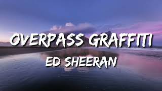 Overpass GraffitiEd Sheeran lyrics edsheeran [upl. by Polky]