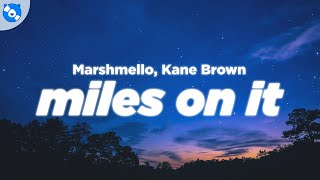 Marshmello Kane Brown  Miles On It Lyrics [upl. by Marie-Jeanne246]