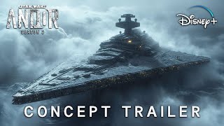 Andor Season 2  Concept Trailer 2025  Star Wars amp Disney  Diego Luna Stellan Skarsgård [upl. by Ulrike901]