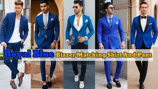 Royal Blue Blazer Matching Shirt And Pant  Blue Blazer Combination  Blue Blazer Outfit Ideas Men [upl. by Kimberly688]