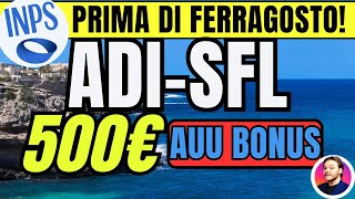 ULTIM’ORA INPS🔴PAGAMENTI FERRAGOSTO🏖️ADI SFL AUU✅BONUS 500€ [upl. by Edya518]