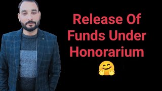 Release Of Funds Under Honorarium 🤗 [upl. by Akinorev]