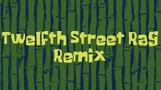 Twelfth Street Rag Remix [upl. by Vida]