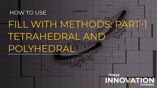 How to Use Fill With Methods in Ansys Fluent Watertight Workflow Part 1 Tetrahedral and Polyhedra [upl. by Lennad]