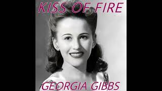 Georgia Gibbs  Kiss of Fire [upl. by Nike]