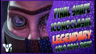 Final Shape Iconoclasm Legendary Boss Fight Solo [upl. by Kelvin119]